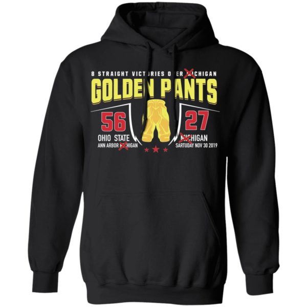 8 Straight Victories Over Michigan Golden Pants 56 27 Ohio State Shirt