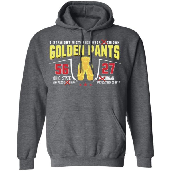 8 Straight Victories Over Michigan Golden Pants 56 27 Ohio State Shirt