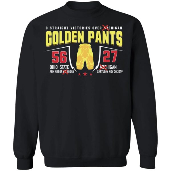 8 Straight Victories Over Michigan Golden Pants 56 27 Ohio State Shirt