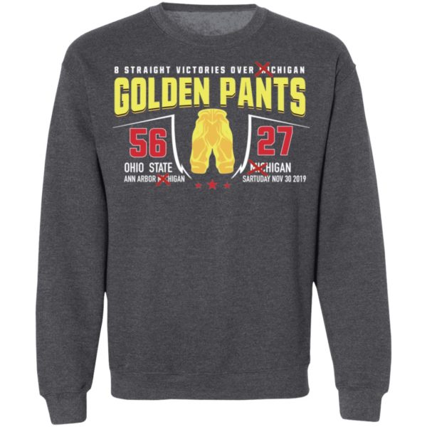 8 Straight Victories Over Michigan Golden Pants 56 27 Ohio State Shirt