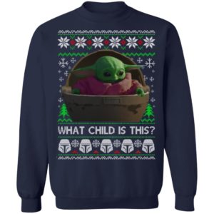 Baby Yoda What The Child Is This Christmas Sweatshirt