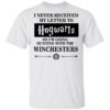 I Never Received My Letter To Hogwarts So I’m Going Hunting With The Winchesters Shirt