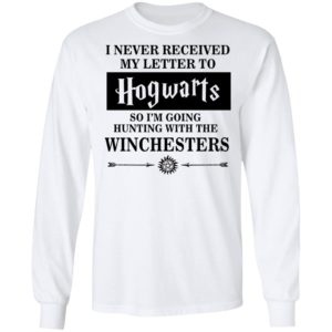 I Never Received My Letter To Hogwarts So I'm Going Hunting With The Winchesters Shirt