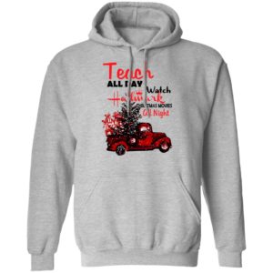 Teach All Day Watch Hallmark Christmas Movies All Night Shirts