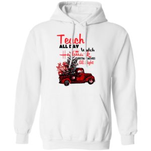 Teach All Day Watch Hallmark Christmas Movies All Night Shirts