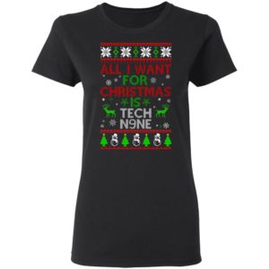 All I Want For Christmas Is Tech N9ne Christmas Sweatshirt