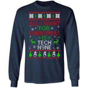 All I Want For Christmas Is Tech N9ne Christmas Sweatshirt