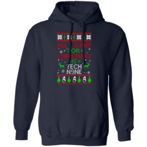 All I Want For Christmas Is Tech N9ne Christmas Sweatshirt