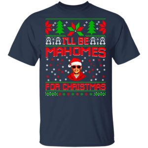 I’ll Be Mahomes For Christmas Sweatshirt