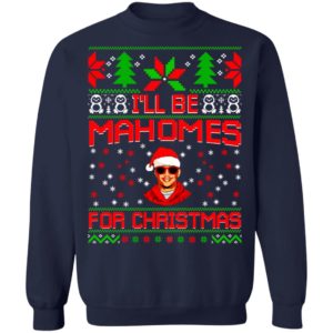 I’ll Be Mahomes For Christmas Sweatshirt