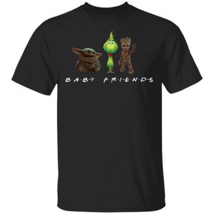 Baby Yoda Baby Grinch And Baby Groot Baby Friends Shirt