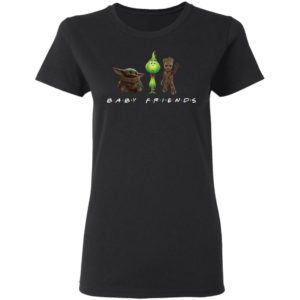 Baby Yoda Baby Grinch And Baby Groot Baby Friends Shirt