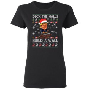 Deck The Halls Build The Wall Funny Trump Ugly Christmas Shirt image Deck The Halls Build The Wall Funny Trump Ugly Christmas Shirt