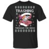 Trashing Through The Snow Ugly Christmas Shirt