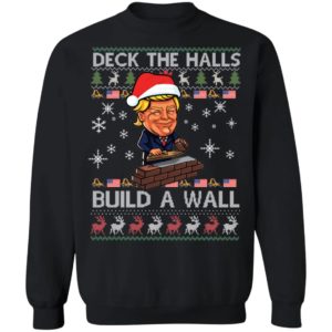 Deck The Halls Build The Wall Funny Trump Ugly Christmas Shirt image Deck The Halls Build The Wall Funny Trump Ugly Christmas Shirt