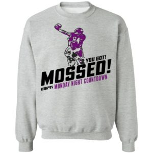 You Got Mossed Monday Night Countdown Sweatshirt