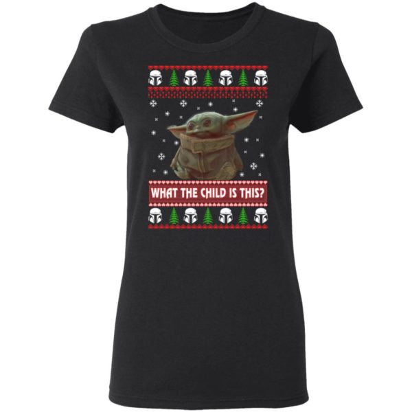 Baby Yoda What The Child Is This Christmas Sweatshirt