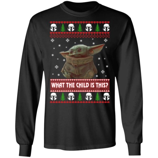 Baby Yoda What The Child Is This Christmas Sweatshirt