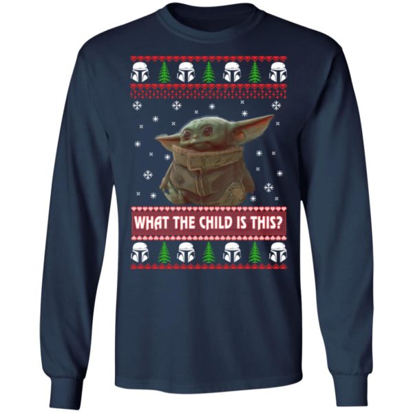 Baby Yoda What The Child Is This Christmas Sweatshirt