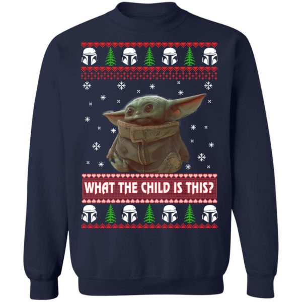 Baby Yoda What The Child Is This Christmas Sweatshirt