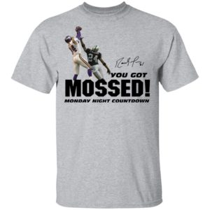 You Got Mossed Shirt