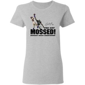 You Got Mossed Shirt