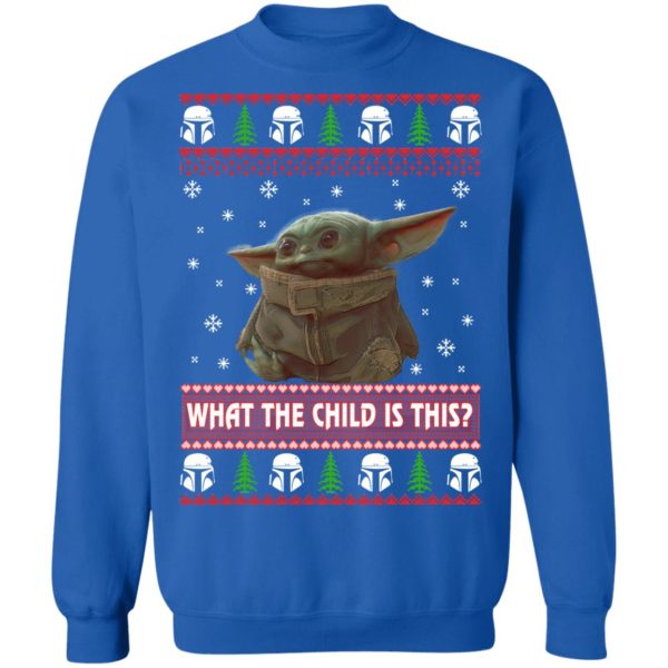 Baby Yoda What The Child Is This Christmas Sweatshirt