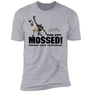 You Got Mossed Shirt