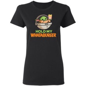 Baby Yoda Hold My Whataburger Shirt