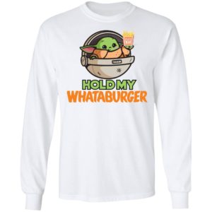 Baby Yoda Hold My Whataburger Shirt