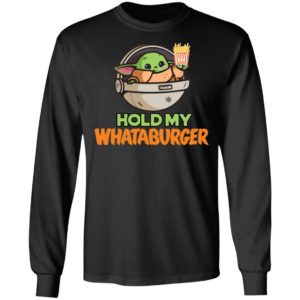 Baby Yoda Hold My Whataburger Shirt