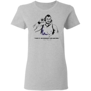 Fuck It We Deserve This Win Man Prot Big Shots Shirt