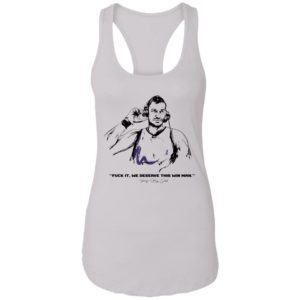 Fuck It We Deserve This Win Man Prot Big Shots Shirt