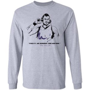 Fuck It We Deserve This Win Man Prot Big Shots Shirt