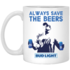 Jeff Adams Beers Over Baseball Always Save The Beers Bud Light Mug