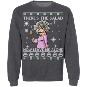 There's The Salad Now Leave Me Alone Ugly Christmas Shirt