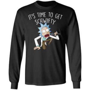 Rick and Morty It’s Time To Get Schwifty Shirt