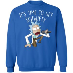 Rick and Morty It’s Time To Get Schwifty Shirt