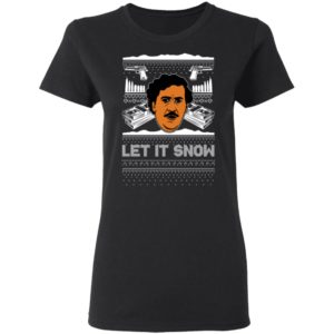 Let It Snow Pablo Escobar Cocaine Drugs Christmas Sweatshirt