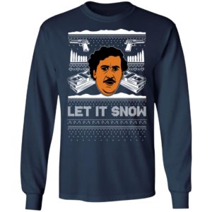 Let It Snow Pablo Escobar Cocaine Drugs Christmas Sweatshirt