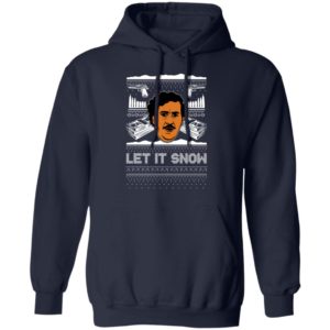 Let It Snow Pablo Escobar Cocaine Drugs Christmas Sweatshirt