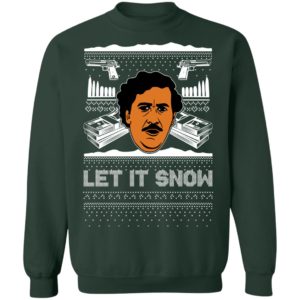Let It Snow Pablo Escobar Cocaine Drugs Christmas Sweatshirt