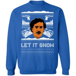Let It Snow Pablo Escobar Cocaine Drugs Christmas Sweatshirt