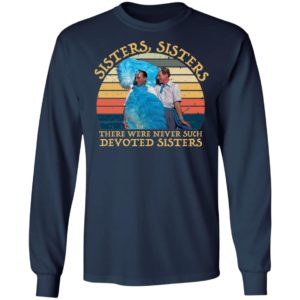 Sisters Sisters There Were Never Such Devoted Sisters Shirt image Sisters Sisters There Were Never Such Devoted Sisters Shirt