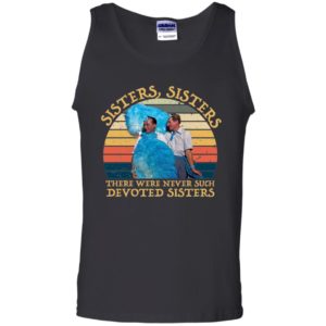 Sisters Sisters There Were Never Such Devoted Sisters Shirt image Sisters Sisters There Were Never Such Devoted Sisters Shirt