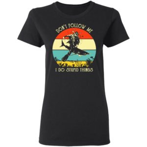 Don't Follow Me I Do Stupid Thing Diving With Shark Vintage Shirt
