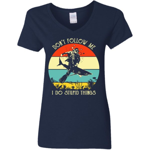 Don't Follow Me I Do Stupid Thing Diving With Shark Vintage Shirt