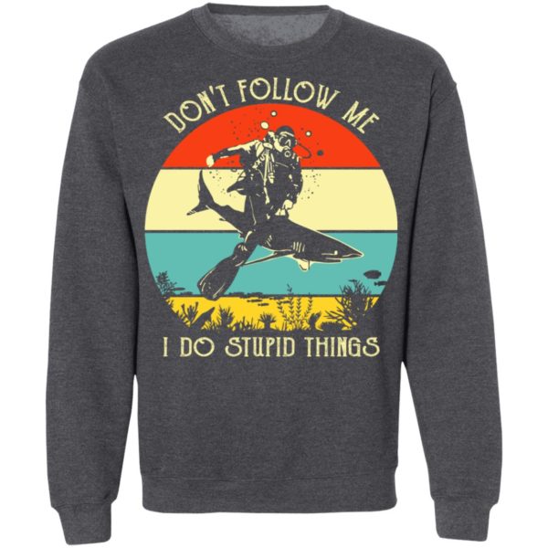 Don't Follow Me I Do Stupid Thing Diving With Shark Vintage Shirt