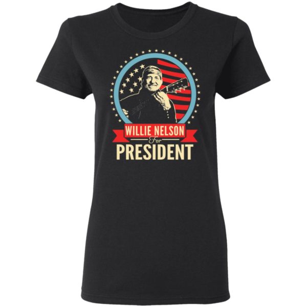 Willie Nelson For President Shirt