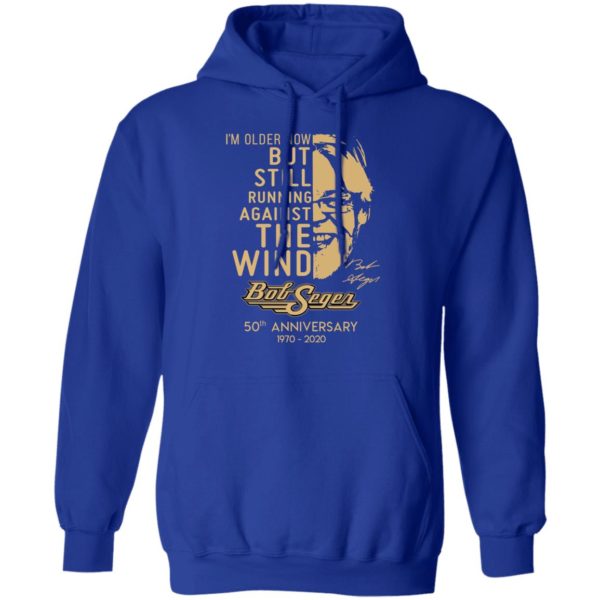 I'm Older Now But Still Running Against The Wind Bob Seger 50th Anniversary Shirt